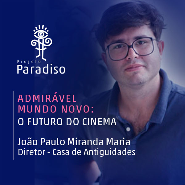 Admirável Mundo Novo: João Paulo Miranda Maria, Paula Cosenza e Denise Gomes