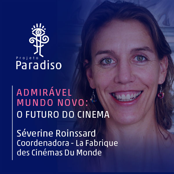 Admirável Mundo Novo: Séverine Roinssard, Alice Riff e Francisco Bahia