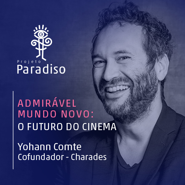 Admirável Mundo Novo: Yohann Comte (Fundador – Charades)